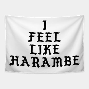 I Feel Like Harambe Tapestry