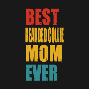 Vintage Best Bearded Collie Mom Ever T-shirt T-Shirt