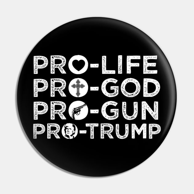 Pro-Life Pro-God Pro-Gun Pro-Trump Pin by cedricchungerxc