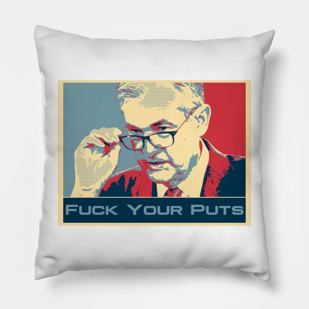 Jerome Powell "Fuck Your Puts" - Wallstreetbets Pillow by idkco