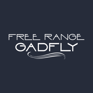 Free Range Gadfly T-Shirt