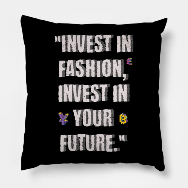 Invest In Fashion Pillow by Swagger Spot