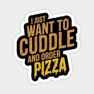 Cuddle and Order Pizza Magnet