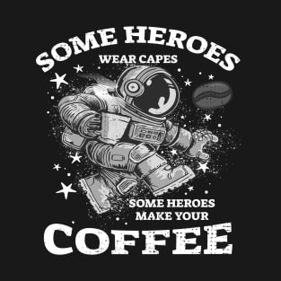 Brewed Heroes: Where Coffee Makers Wear the Capes T-Shirt