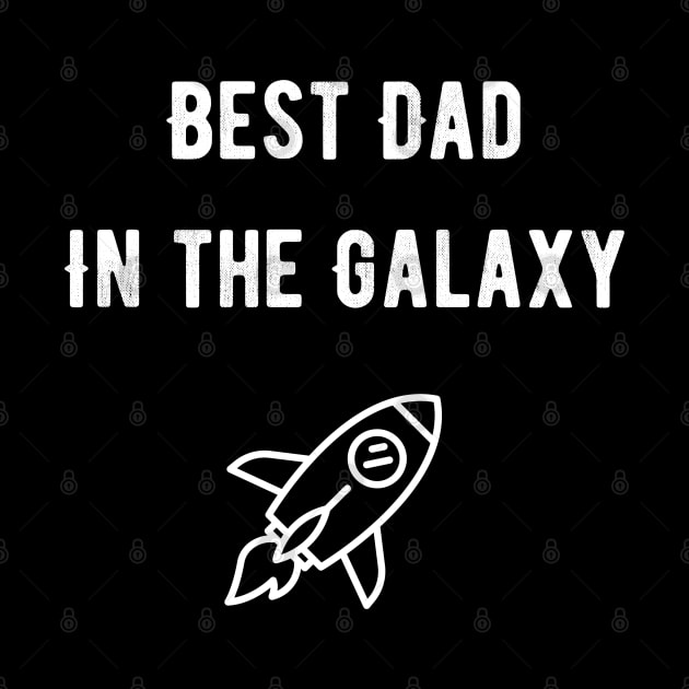 Best Dad In The Galaxy - Father's Day by StarDash_World