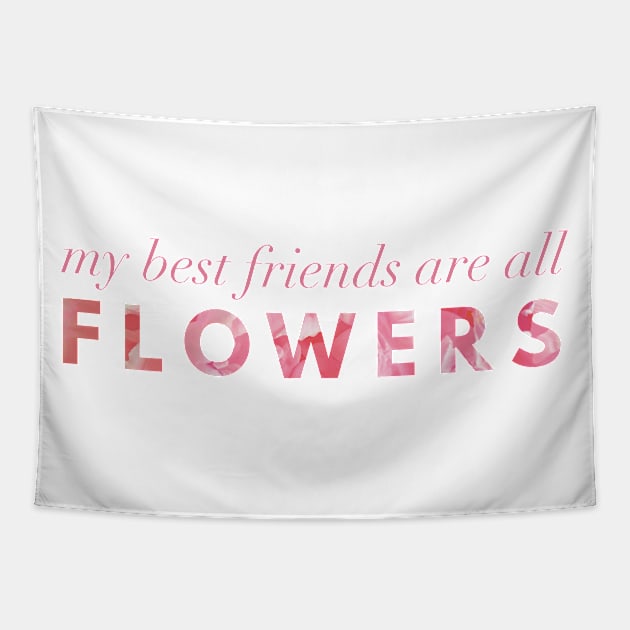 My Best Friends Are All Flowers - Peony Tapestry by Strong with Purpose