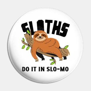 sloths do it in slo-mo Pin