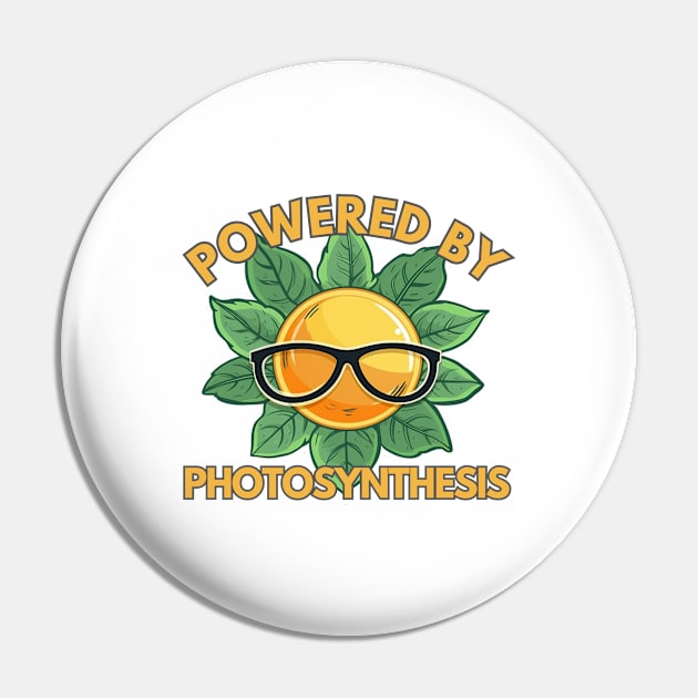 Powered by Photosynthesis - Sun and Green Leaves Design Pin by WLBT