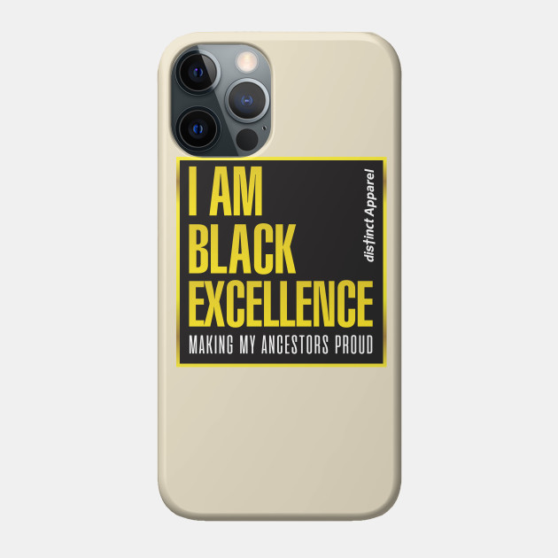 I AM BLACK EXCELLENCE - Black - Phone Case