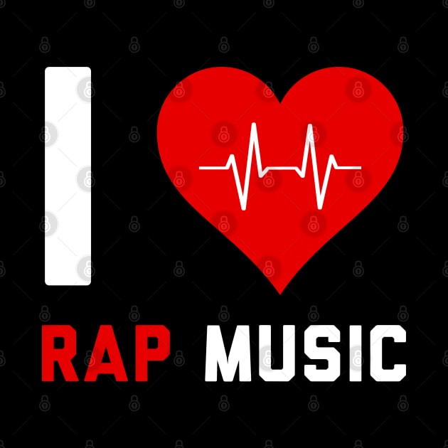 I love Rap Music - Gift for Rap Lovers by stokedstore