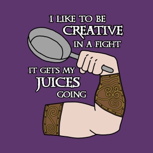 I Like To be Creative In A Fight T-Shirt