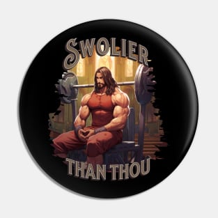 Swolier than thou Jesus Christ gym shirt Pin