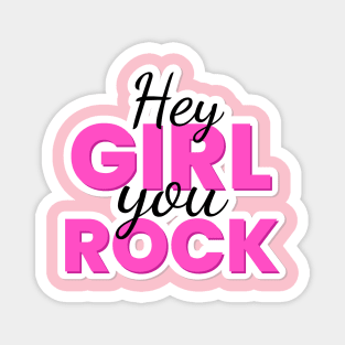 Hey Girl You Rock Text Design Magnet