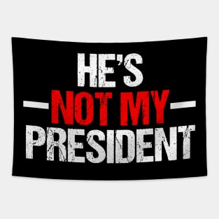 He's Not My President Tapestry