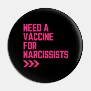 Need a Vaccine for Narcissists Pin