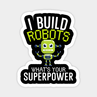 I build robots what's your superpower Magnet