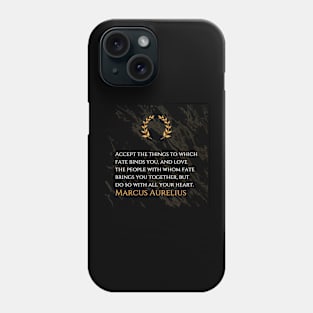 Marcus Aurelius's Wisdom: Embrace Fate with Wholehearted Love Phone Case