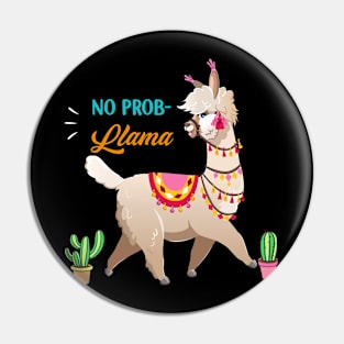 No Prob-Llama T-shirt Funny Pin