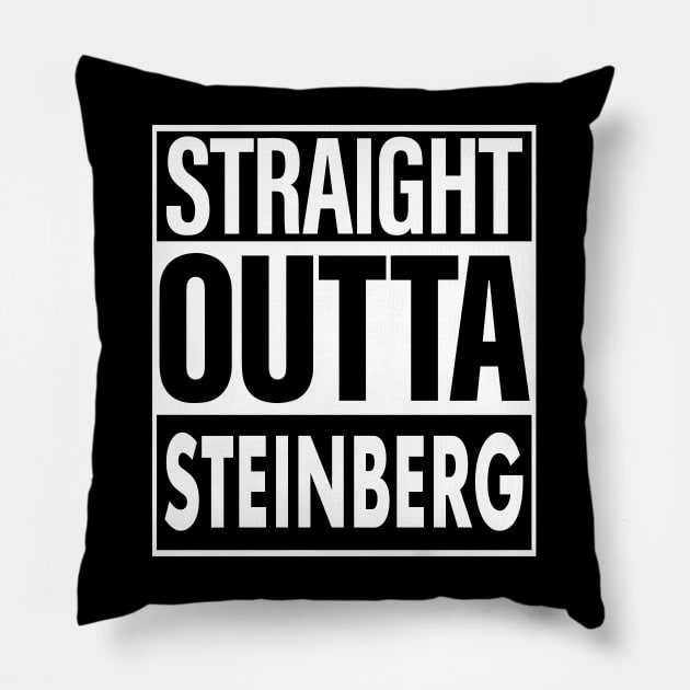 Steinberg Name Straight Outta Steinberg Pillow by KieraneGibson