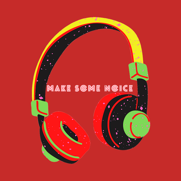 Make Some Some Noise - Headphone by Christamas Clothing