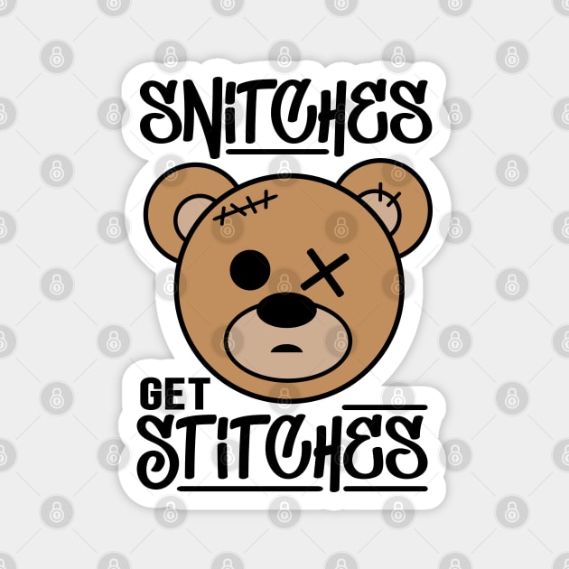 Snitches Get Stitches Magnet by defytees