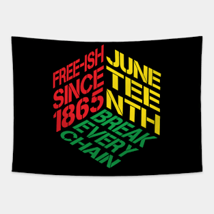 Juneteenth Free-ish Since 1865 Break Every Chain Tapestry