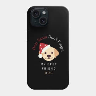 Merry Christmas Santa Dont Forget My Best Friend Dog Golden Retriever Puppy Phone Case