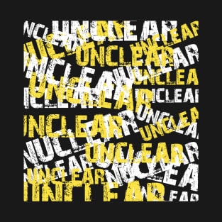 Unclear Nuclear T-Shirt