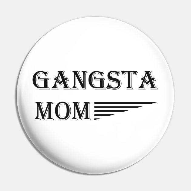 Gangsta Mom Pin by KC Happy Shop