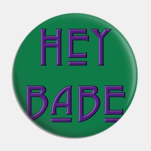 Hey Babe Pin