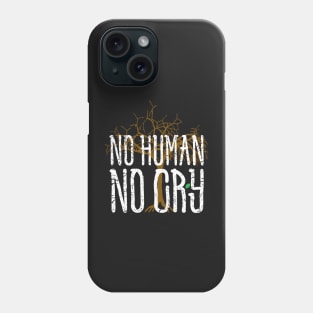 Climate Change - No Human No Cry Phone Case