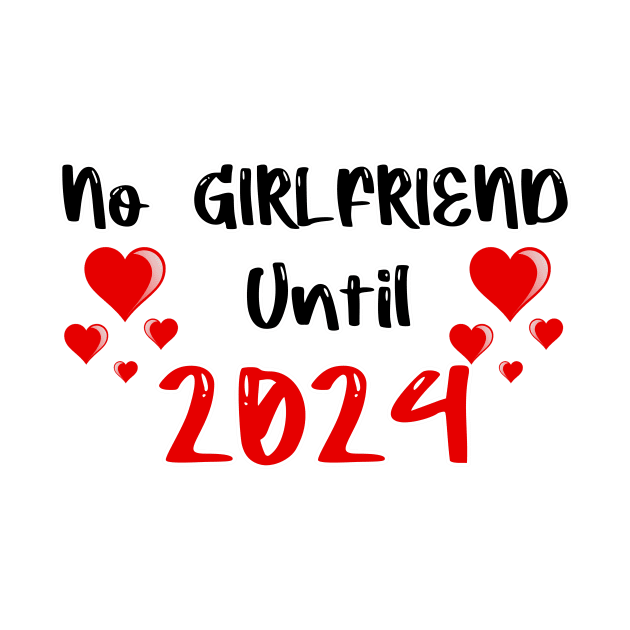 No Girlfriend Until 2024 by FoolDesign