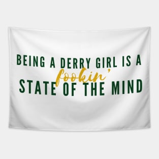 Being A Derry Girl Is A Fookin’ State Of The Mind - Derry Girls Design Tapestry