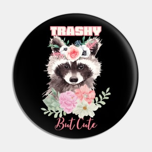 Trashy But Cute Raccoon Pin