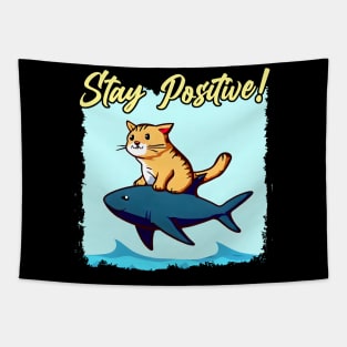 Stay Positive! Funny cat ride a shark Tapestry