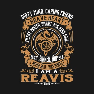 I Never Said I was Perfect I'm a REAVIS T-Shirt