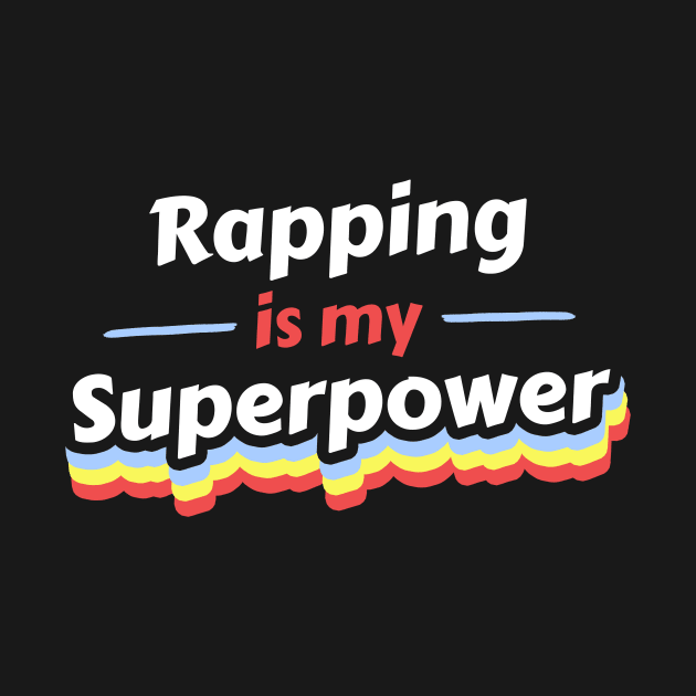 Rapping is my Superpower by FunnyStylesShop
