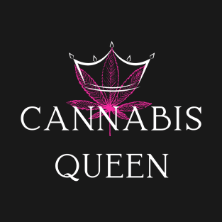 Cannabis Queen | Smart Successful Stoner | 420 Community | Weed Society | Cannabis GIft T-Shirt