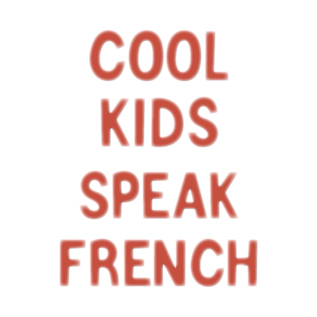 Cool kids speak French      (17) by kaytlyninrishimathe