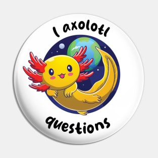 I ask Axolotl questions - gold axolotl (on light colors) Pin