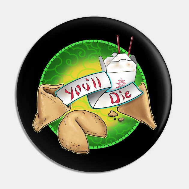 Fortune Cooke: You'll Die Pin by Thrush