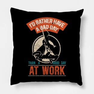 rather have a bad day fishing than a good work day Pillow