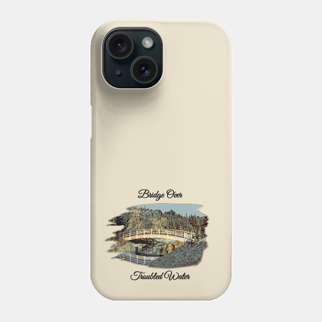 Bridge Over Troubled Water Phone Case by MaryLinH