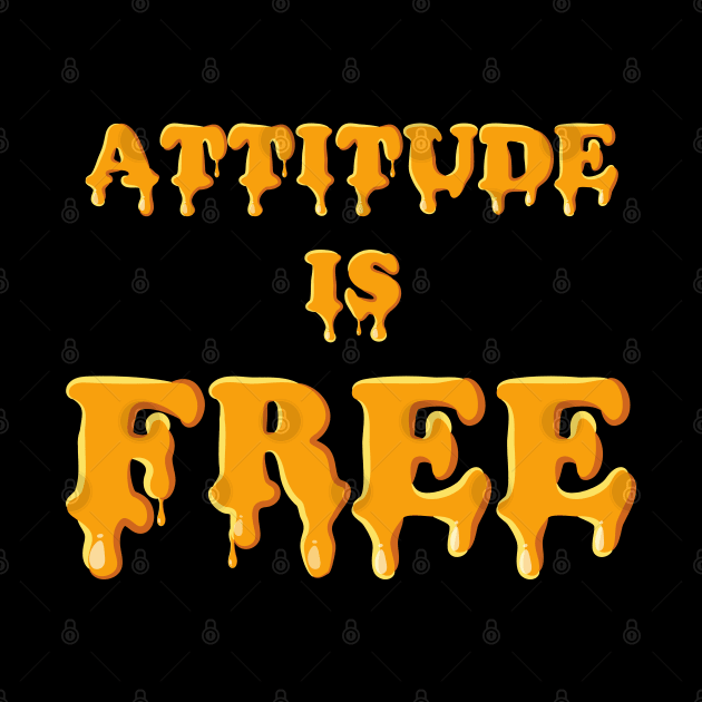 Attitude Is Free | Gooey Orange Honey Typography by Nonconformist