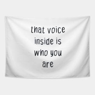 that voice inside is who you are Tapestry