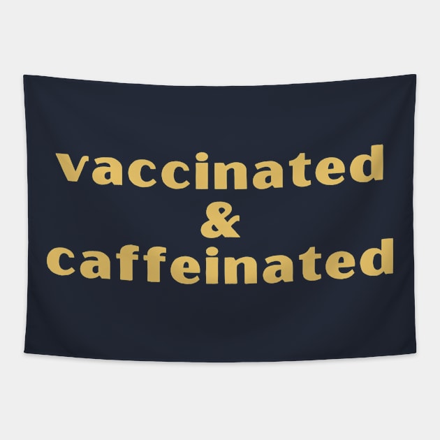 Vaccinated & Caffeinated Tapestry by High Altitude