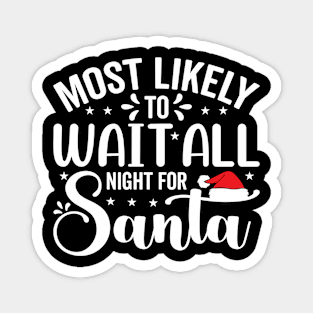 Wait all night for santa Magnet