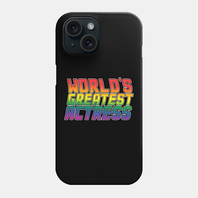 Actress job gifts design. Perfect present for mom dad friend him or her. Lgbt rainbow color Phone Case by SerenityByAlex