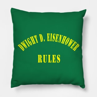 Dwight D. Eisenhower Rules Pillow