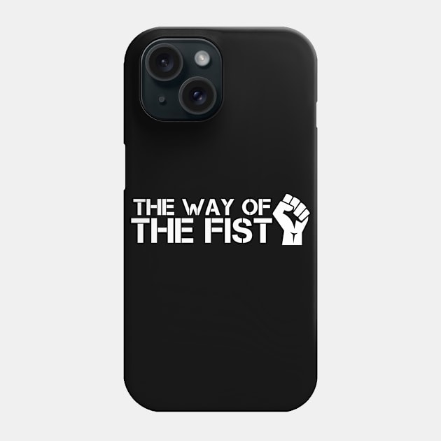 The Way Of The Fist Phone Case by deanbeckton